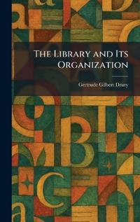 The Library and Its Organization