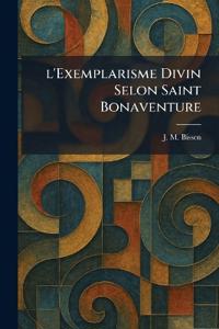 L'Exemplarisme Divin Selon Saint Bonaventure