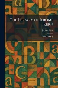 The Library of Jerome Kern