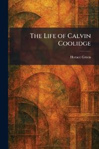 The Life of Calvin Coolidge