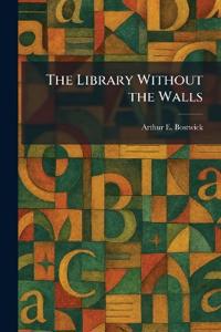 The Library Without the Walls