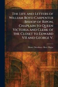 The Life and Letters of William Boyd Carpenter
