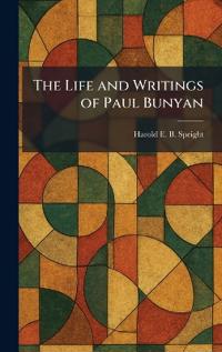 The Life and Writings of Paul Bunyan