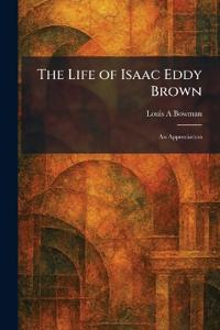 The Life of Isaac Eddy Brown