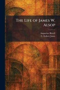 The Life of James W. Alsop