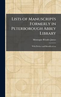 Lists of Manuscripts Formerly in Peterborough Abbey Library