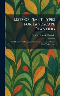 Bokomslag för "Lists of Plant Types for Landscape Planting"