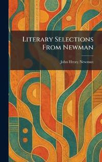Literary Selections From Newman