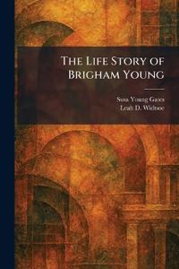 The Life Story of Brigham Young