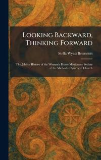 Kirjan kansi "Looking Backward, Thinking Forward"