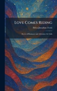Love Comes Riding