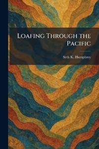 Loafing Through the Pacific