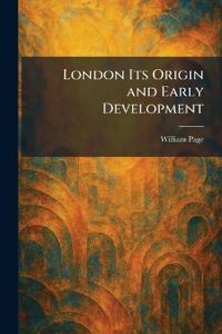 London Its Origin and Early Development