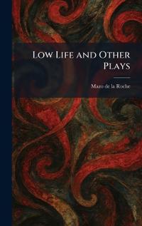 Low Life and Other Plays