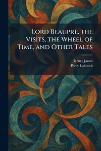 Lord Beaupre, the Visits, the Wheel of Time, and Other Tales