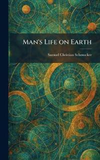 Man's Life on Earth