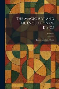 Bokomslag för "The Magic Art and the Evolution of Kings"