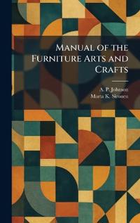 Manual of the Furniture Arts and Crafts