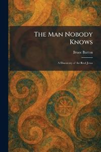 The Man Nobody Knows