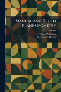 Manual and Key to Plane Geometry