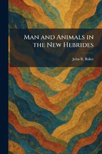 Man and Animals in the New Hebrides