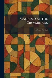 Mankind at the Crossroads
