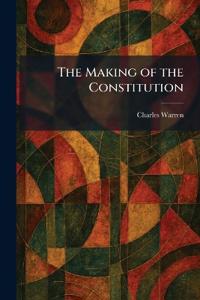 The Making of the Constitution