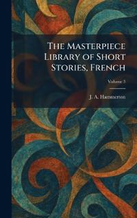 The Masterpiece Library of Short Stories, French