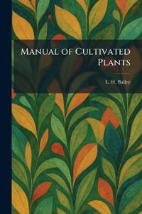 Manual of Cultivated Plants