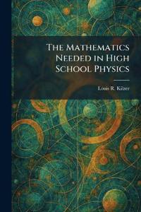 The Mathematics Needed in High School Physics