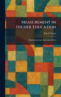 Measurement in Higher Education