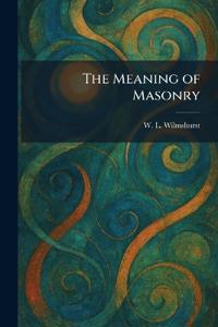 The Meaning of Masonry