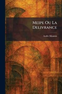 Meipe Ou La Delivrance