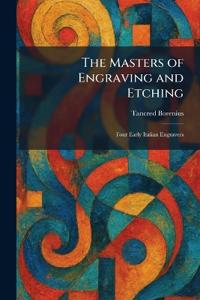 The Masters of Engraving and Etching