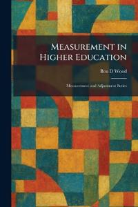 Measurement in Higher Education
