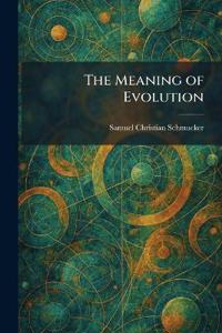 The Meaning of Evolution