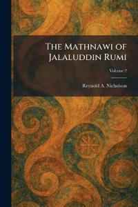 The Mathnawi of Jalaluddin Rumi