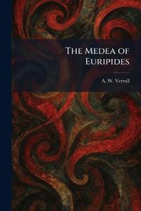 The Medea of Euripides