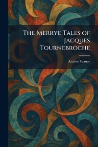 The Merrye Tales of Jacques Tournebroche