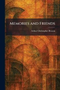 Memories and Friends