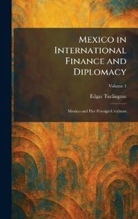 Mexico in International Finance and Diplomacy