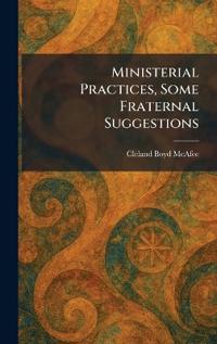 Ministerial Practices, Some Fraternal Suggestions