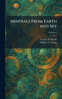 Minerals From Earth and Sky
