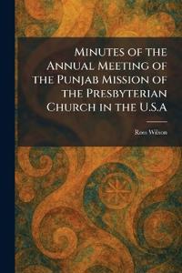 Minutes of the Annual Meeting of the Punjab Mission of the Presbyterian Church in the U.S.A