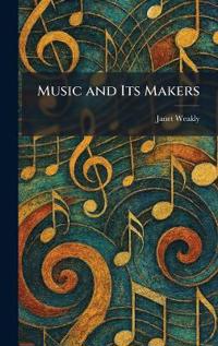 Music and Its Makers
