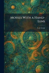 Mosses With a Hand-Lens