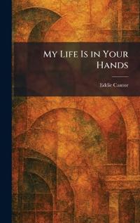 My Life Is in Your Hands
