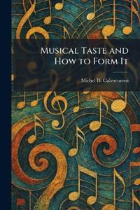 Musical Taste and How to Form It
