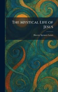 The Mystical Life of Jesus