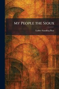 My People the Sioux